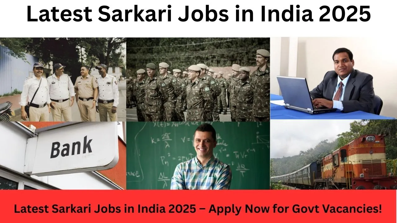 Latest Sarkari Jobs in India 2025 – Apply Now for Govt Vacancies!